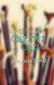danger carries a cane